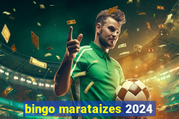 bingo marataizes 2024